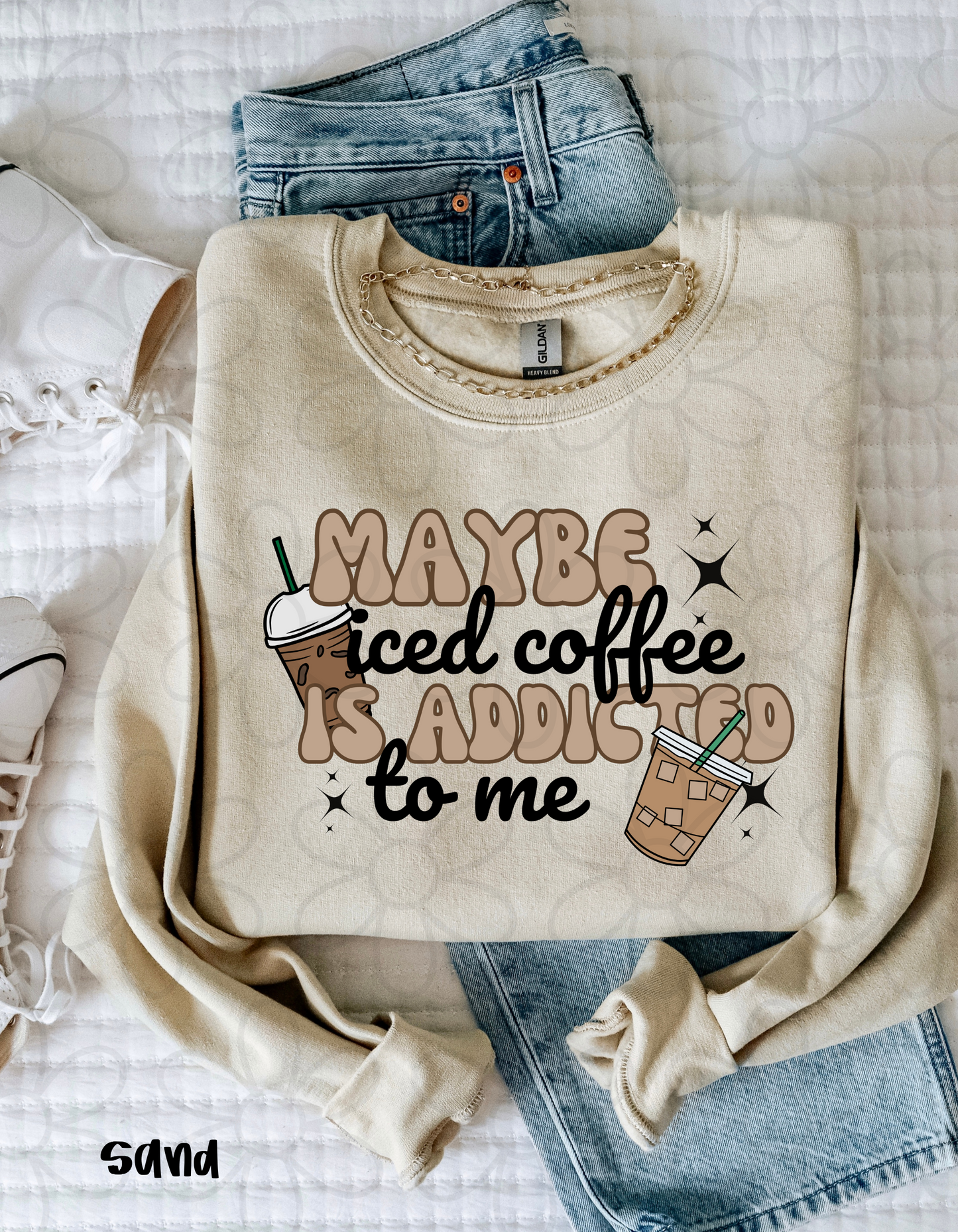 Maybe Iced Coffee Is Addicted To Me Completed Tee