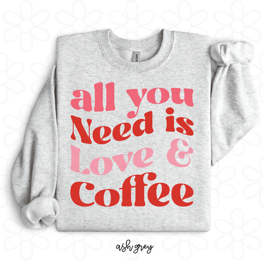 All You Need Is Love & Coffee DTF Transfer