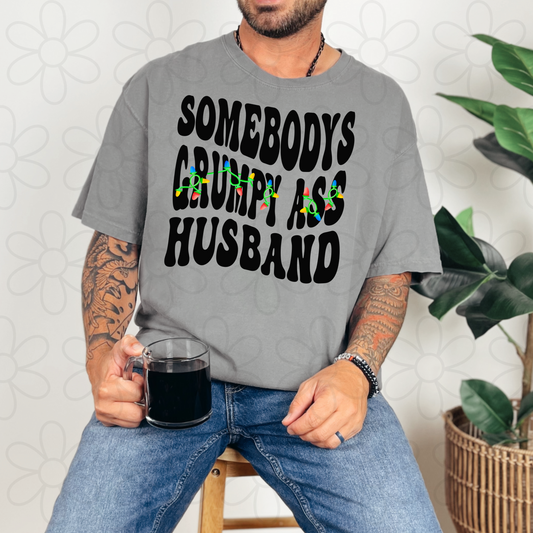 Somebody's Grumpy Ass Husband DTF Transfer