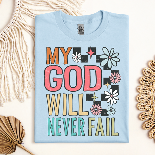 My God Will Never Fail Completed Tee