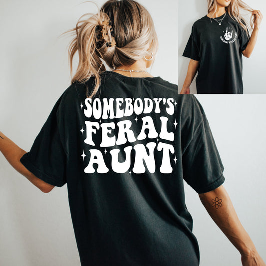 Somebody’s Feral Aunt Front and Back Completed Tee