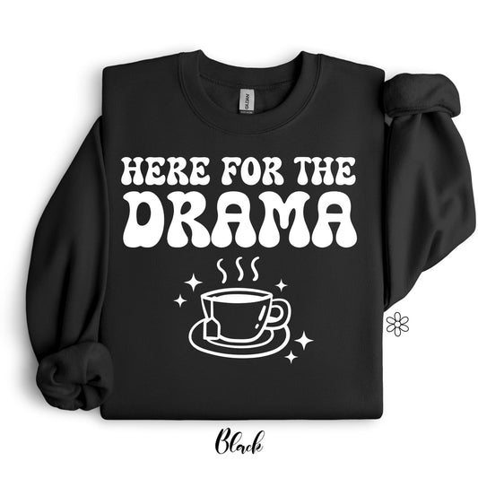 Here For The Drama Completed Tee