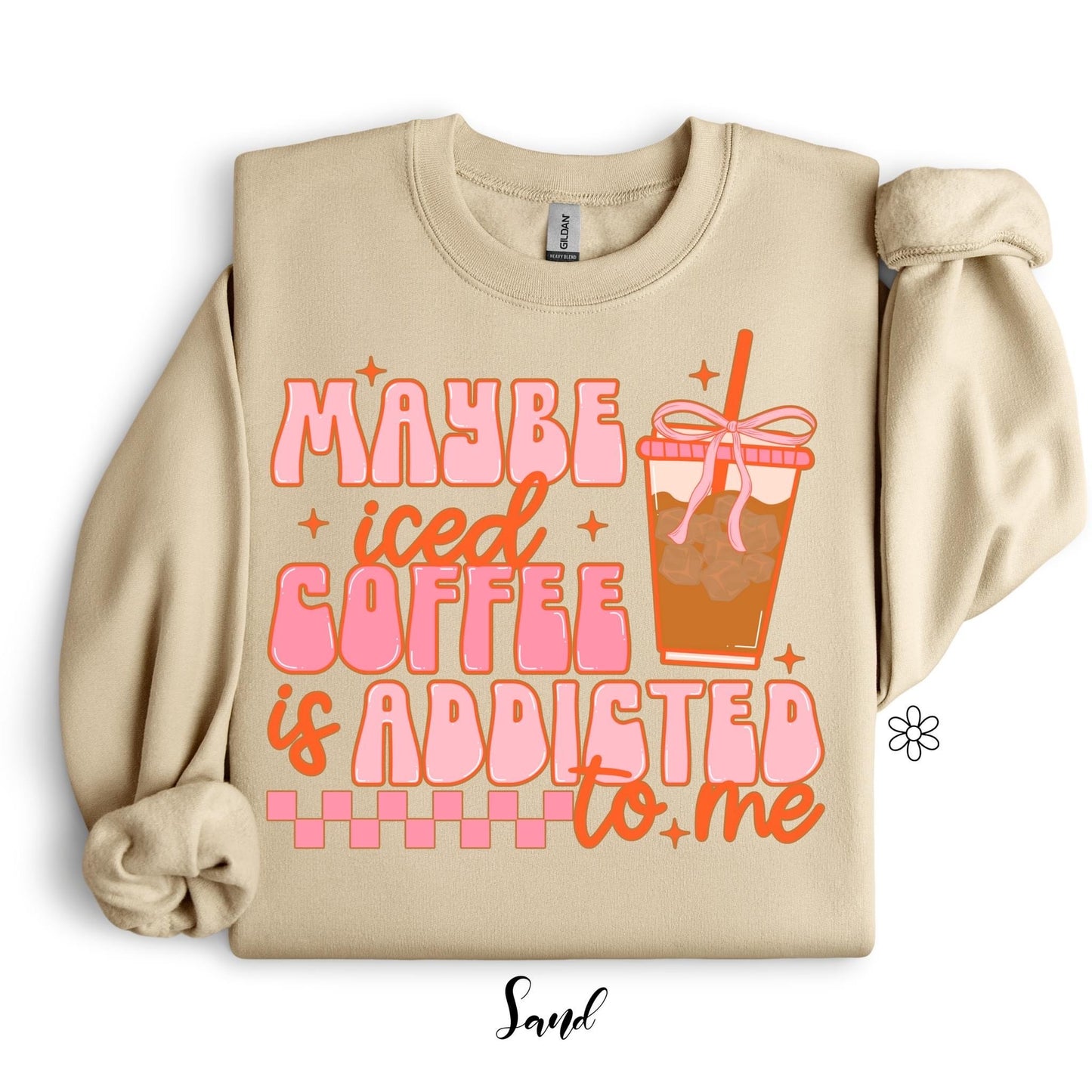 Maybe Iced Coffee Is Addicted To Me Completed Tee