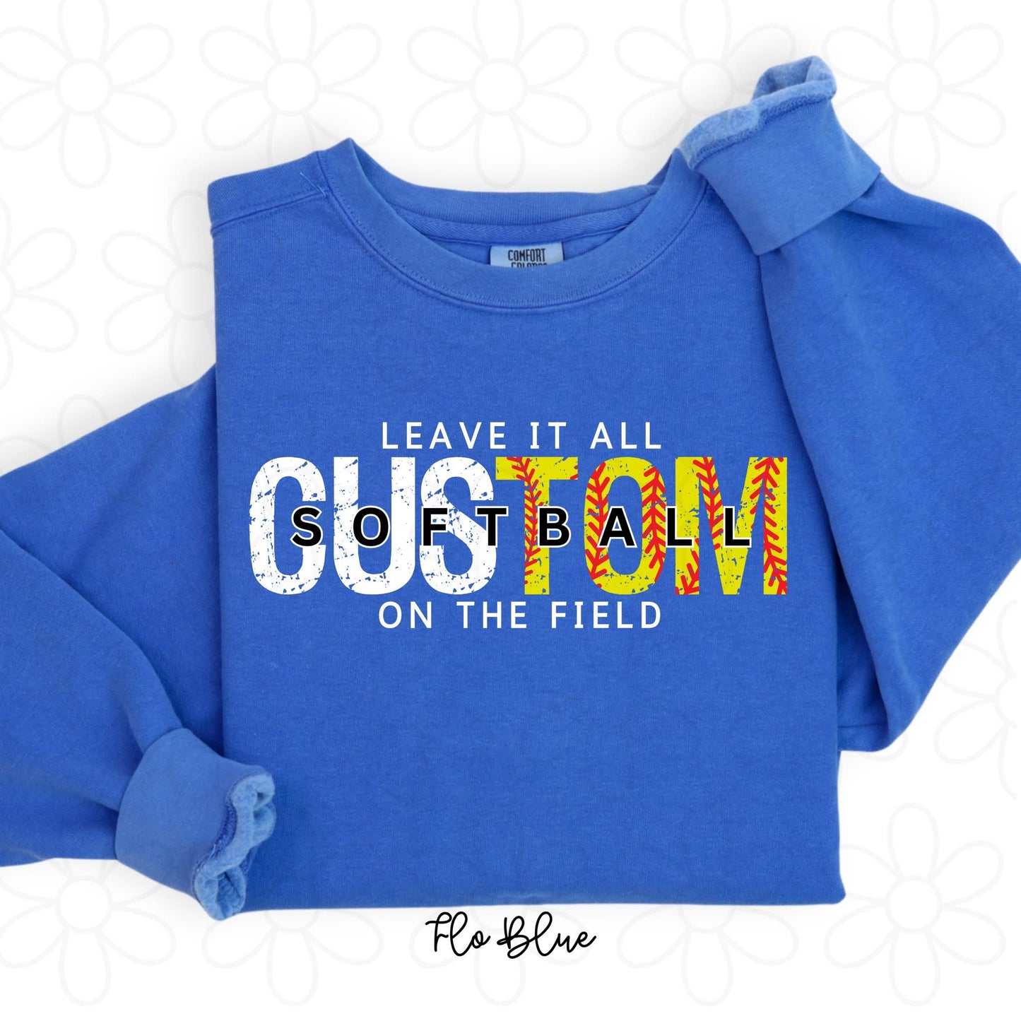 Custom Leave It All On The Field Softball DTF Transfer