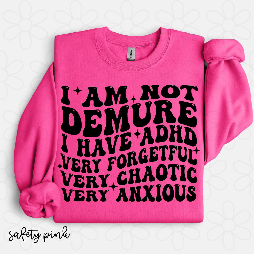 I Am Not Demure I Have ADHD DTF Transfer