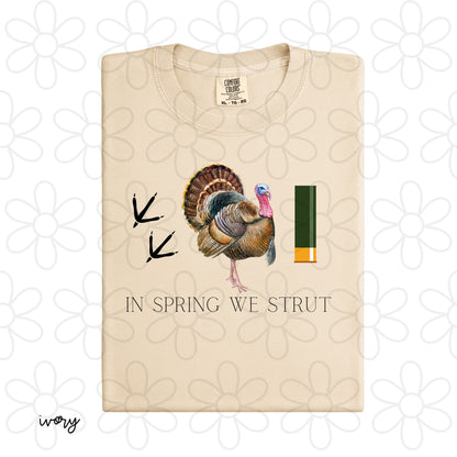 In Spring We Strut Completed Tee