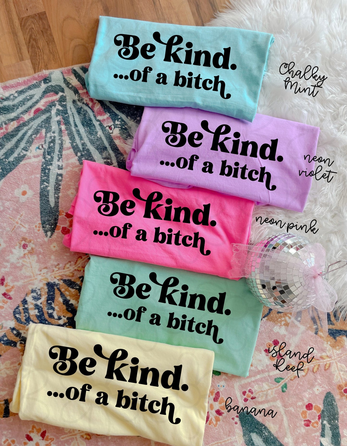 Be Kind...Of A Bitch Completed Tee