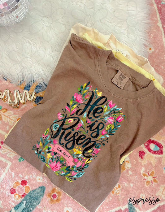 Floral He Is Risen Completed Tee