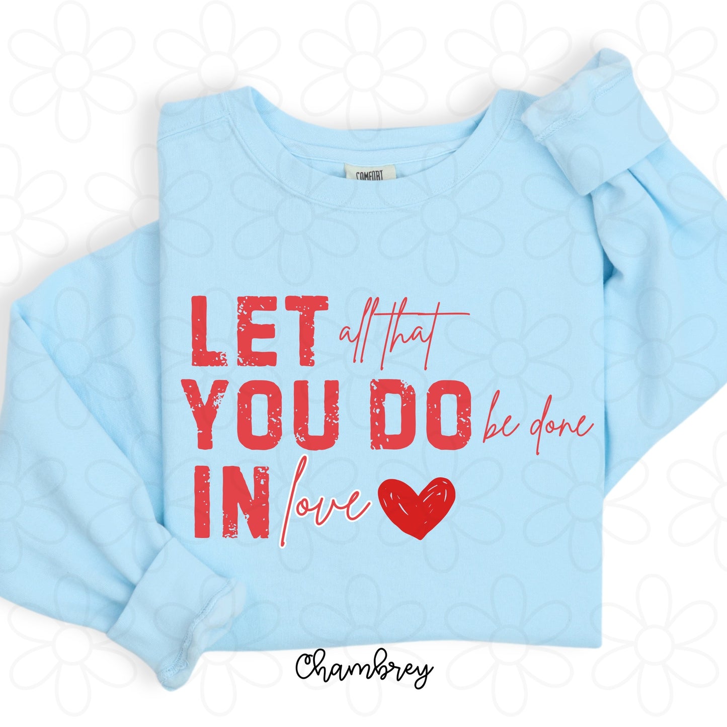 Let All That You Do Be Done In Love Kids Completed Tee