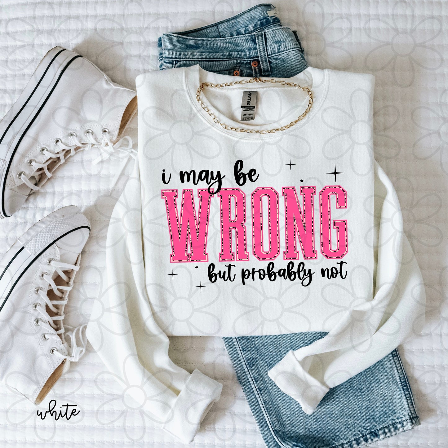 I May Be Wrong But Probably Not Kids Completed Tee